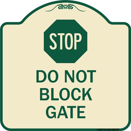 Signmission Stop Do Not Block Gate Heavy-Gauge Aluminum Architectural Sign, 18" x 18", TG-1818-22857 A-DES-TG-1818-22857